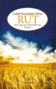 Title: Rut: Más que una historia de amor, Author: Caleb Fernández Pérez