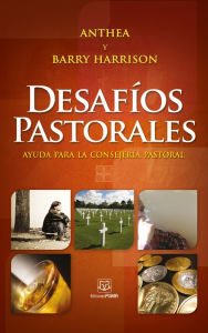 Title: Desafíos pastorales: Ayuda para la consejería pastoral, Author: Anthea Harrison