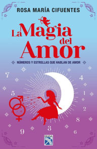 Title: La magia del amor, Author: Rosa María Cifuentes Castañeda