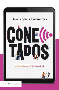 Title: Conectados: #RelacionesPúblicas3.0, Author: Ursula Vega