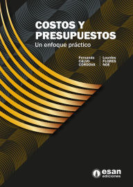 Title: Costos y presupuestos: Un enfoque práctico, Author: Fernando Calvo Córdova