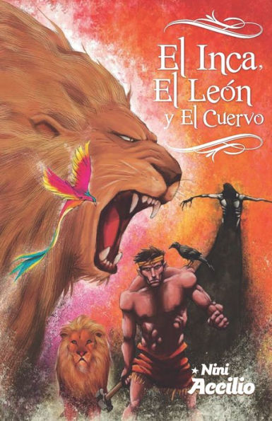 El Inca, El leon y El Cuervo: The Inca, the Lion, and the Crow