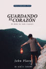 Guardando el Corazon: El deber de todo creyente