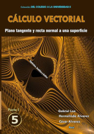 Title: Cï¿½lculo vectorial Libro 5 - Parte I: Plano tangente y recta normal a una superficie, Author: Hermelinda Alvarez Chancasanampa