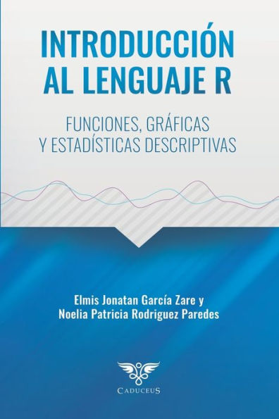 Introducción al lenguaje R: Funciones, gráficas y estadísticas descriptivas
