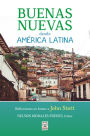 Buenas nuevas desde América Latina: Reflexiones en honor a John Stott