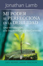 Mi poder se perfecciona en la debilidad: Una introducción a la Segunda Carta a los Corintios