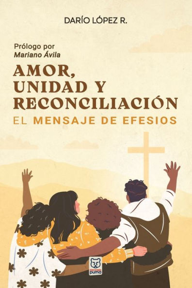 Amor, Unidad Y Reconciliaciï¿½n: El mensaje de Efesios