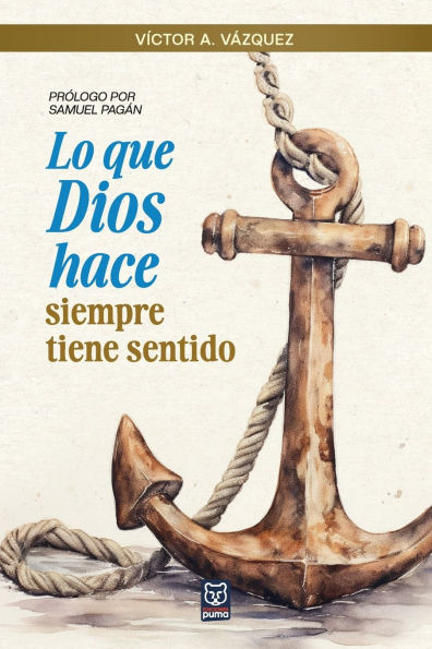 Lo Que Dios Hace Siempre Tiene Sentido