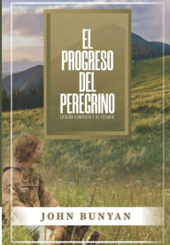Title: El Progreso del Peregrino: Edicion Completa y de Estudio, Author: Jaime D Caballero