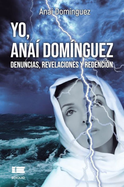 Yo, Anaí Domínguez: Denuncias, revelaciones y redención