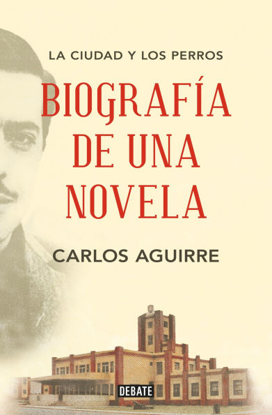 La ciudad y los perros: Biografía de una novela