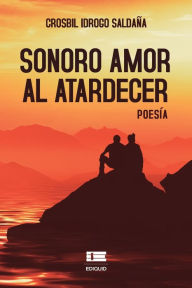 Title: Sonoro amor al atardecer, Author: Crosbil Idrogo Saldaïa