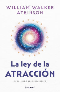 Title: La ley de la atracción, Author: William Walker Atkinson