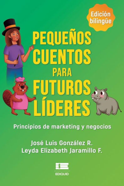 Pequeï¿½os cuentos para futuros lï¿½deres: Principios de marketing y negocios