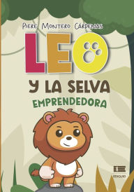 Title: Leo y la selva emprendedora, Author: Grupo ïgneo