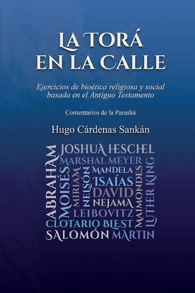 La Tor� en la calle: Ejercicios de bio�tica religiosa y social basada en el Antiguo Testamento. Comentarios de la parash�