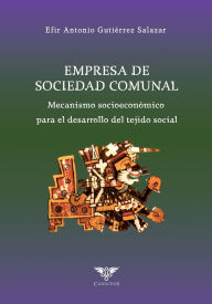 Title: Empresa de Sociedad Comunal: Mecanismo socioeconï¿½mico para el desarrollo de la fibra social, Author: Grupo ïgneo