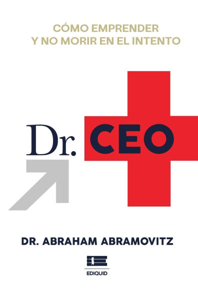 Dr. CEO: CÃ¯Â¿Â½mo emprender y no morir en el intento