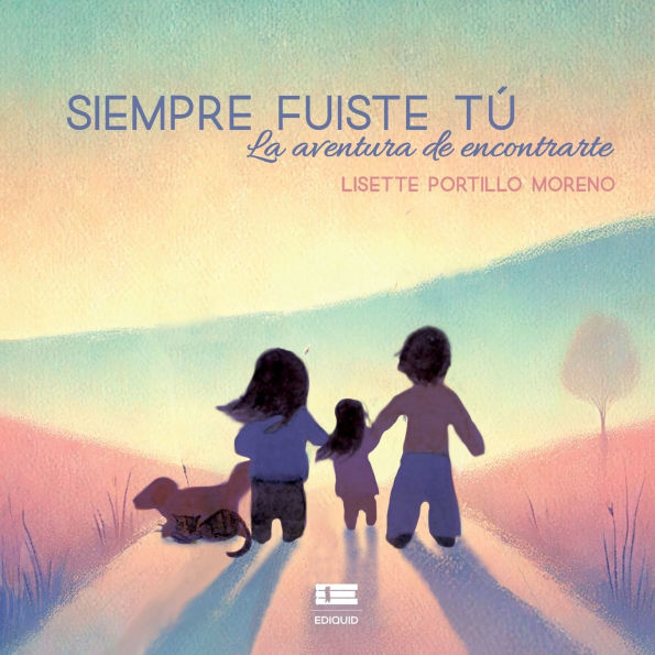 Siempre fuiste tï¿½: La aventura de encontrarte