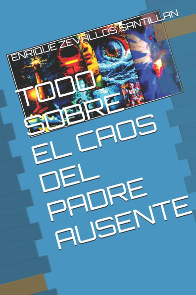 Todo Sobre El Caos del Padre Ausente