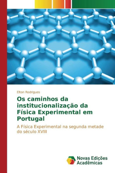 Os caminhos da institucionalização da Física Experimental em Portugal