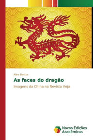Title: As faces do dragão, Author: Bastos Aline