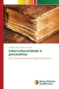 Title: Interculturalidade e psicanálise, Author: Silva Godoy de Souza Hellayny