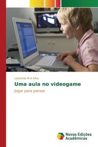 Title: Uma aula no videogame, Author: M A Silva Leonardo