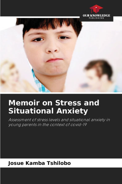 Memoir on Stress and Situational Anxiety