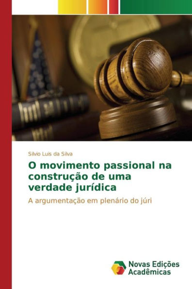 O movimento passional na construção de uma verdade jurídica