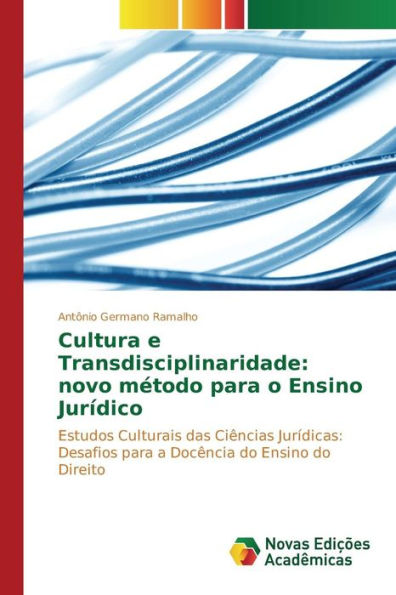 Cultura e Transdisciplinaridade: novo método para o Ensino Jurídico