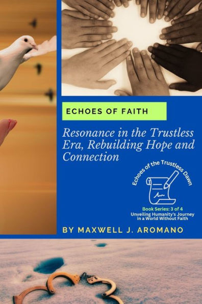 Echoes of Faith: Resonance in the Trustless Era, Rebuilding Hope and Connection