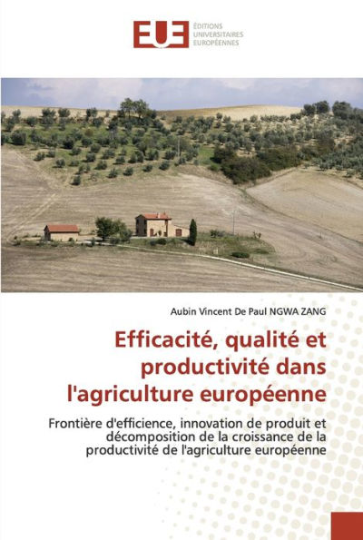 Efficacité, qualité et productivité dans l'agriculture européenne
