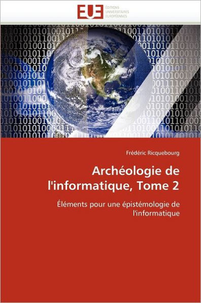 Arch Ologie De L'Informatique, Tome 2