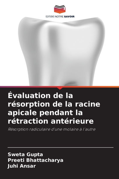 ï¿½valuation de la rï¿½sorption de la racine apicale pendant la rï¿½traction antï¿½rieure