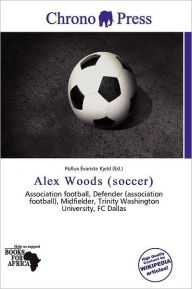 Title: Alex Woods Soccer, Author: Pollux  Variste Kjeld