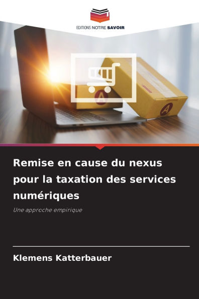 Remise en cause du nexus pour la taxation des services numÃ¯Â¿Â½riques