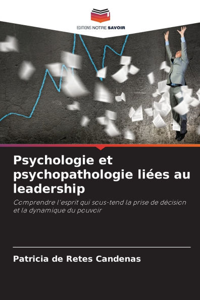 Psychologie et psychopathologie liÃ¯Â¿Â½es au leadership