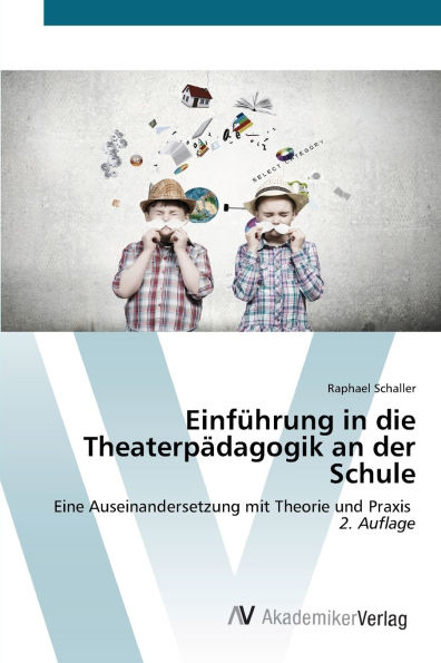 EinfÃ¯Â¿Â½hrung in die TheaterpÃ¯Â¿Â½dagogik an der Schule