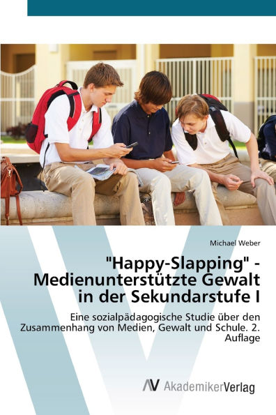 "Happy-Slapping" - Medienunterstï¿½tzte Gewalt in der Sekundarstufe I