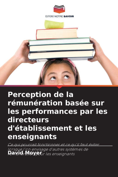Perception de la rÃ¯Â¿Â½munÃ¯Â¿Â½ration basÃ¯Â¿Â½e sur les performances par les directeurs d'Ã¯Â¿Â½tablissement et les enseignants