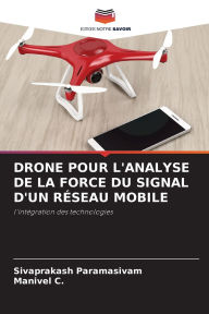 Title: Drone Pour l'Analyse de la Force Du Signal d'Un RÃ¯Â¿Â½seau Mobile, Author: Sivaprakash Paramasivam