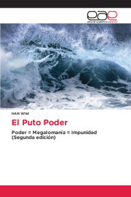 Title: El Puto Poder, Author: Han Wild