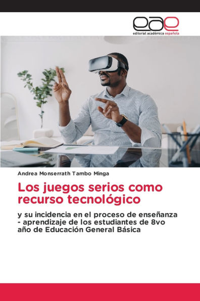 Los juegos serios como recurso tecnolÃ¯Â¿Â½gico