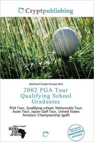 Title: 2002 Pga Tour Qualifying School Graduates, Author: Hardmod Carlyle Nicolao