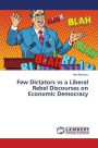 Few Dictators vs a Liberal Rebel Discourses on Economic Democracy