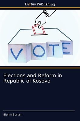 Elections and Reform in Republic of Kosovo