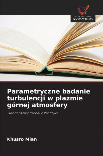 Parametryczne badanie turbulencji w plazmie gÃ¯Â¿Â½rnej atmosfery
