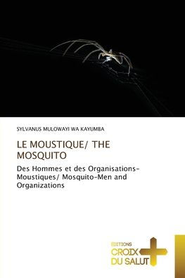LE MOUSTIQUE/ THE MOSQUITO